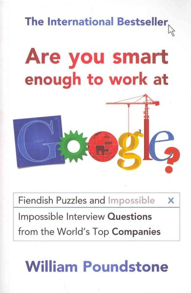 Are You Smart Enough to Work at Google? [Paperback] [Mar 07, 2013] Poundstone, William cover