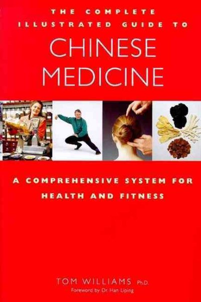 The Complete Illustrated Guide to Chinese Medicine: A Comprehensive System for Health and Fitness cover
