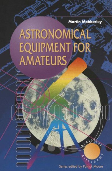 Astronomical Equipment for Amateurs (The Patrick Moore Practical Astronomy Series) cover