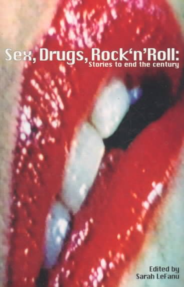 Sex Drugs Rock n'Roll: Stories to end the century cover