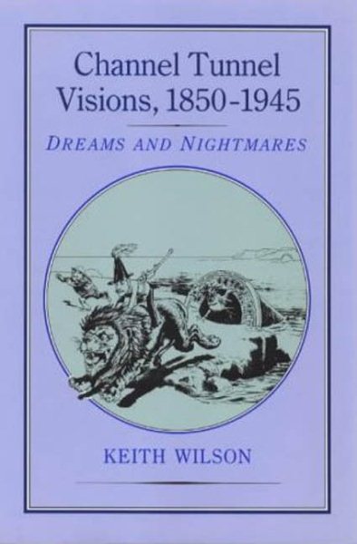 Channel Tunnel Visions, 1850-1945 cover
