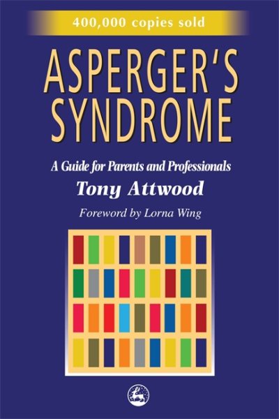 Asperger's Syndrome: A Guide for Parents and Professionals cover