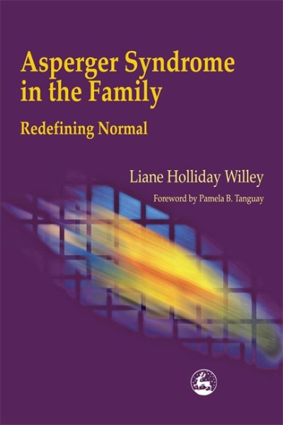 Asperger Syndrome in the Family: Redefining Normal cover
