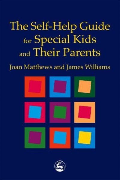 The Self-Help Guide for Special Kids and their Parents cover