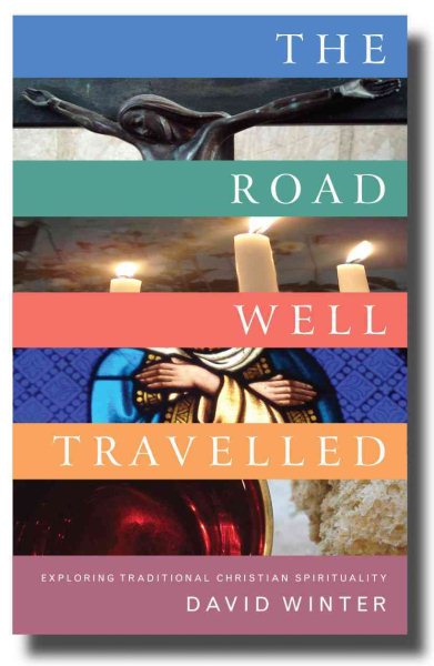 The Road Well Travelled: Exploring Traditional Christian Spirituality cover