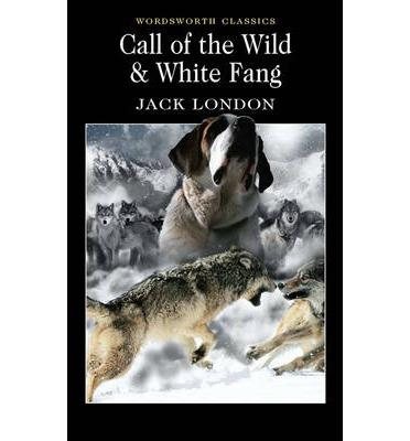 Call of the Wild and White Fang (Wordsworth Classics) cover