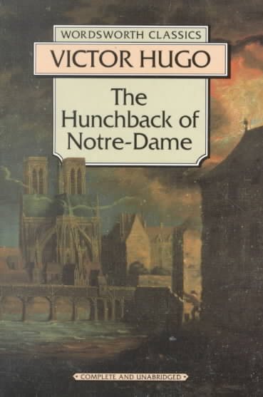 The Hunchback of Notre-Dame (Wordsworth Classics) (Wordsworth Collection) cover