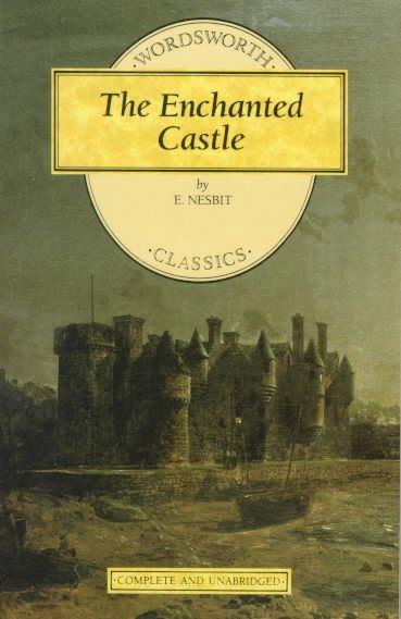 The Enchanted Castle (Wordsworth Children's Classics) cover