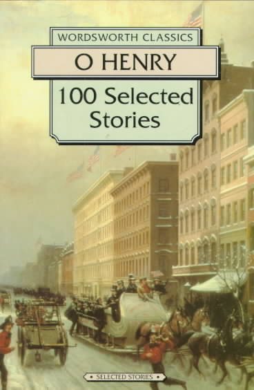O. Henry: 100 Selected Short Stories (Wordsworth Classics) cover