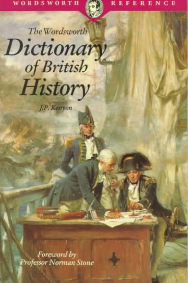 The Wordsworth Dictionary of British History (The Wordsworth Collection Reference Library) cover