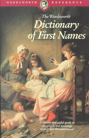 Dictionary of First Names (Wordsworth Reference) (Wordsworth Collection) cover