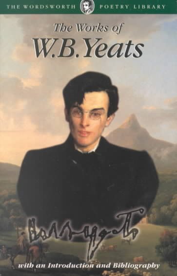 Works of W. B. Yeats (Wordsworth Poetry Library) cover