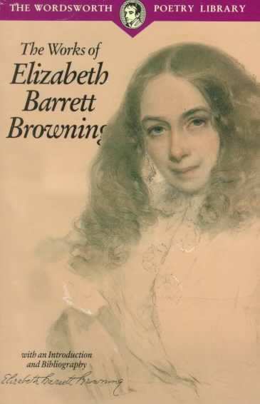 Works of Elizabeth Barrett Browning (Wordsworth Poetry Library) cover