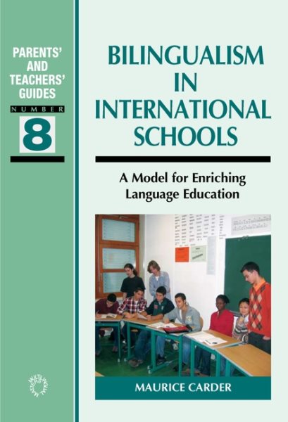 Bilingualism in International Schools: A Model for Enriching Language Education (Parents' and Teachers' Guides, 8) cover