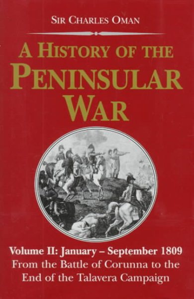 A History of the Peninsular War: January-September 1809 : From the Battle of Corunna to the End of the Talavera Campaign (Napoleonic Library) cover