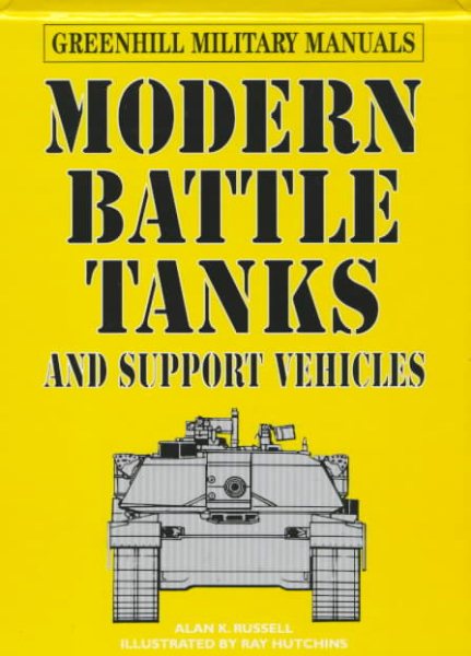 Modern Battle Tanks and Support Vehicles (Greenhill Military Manuals) cover