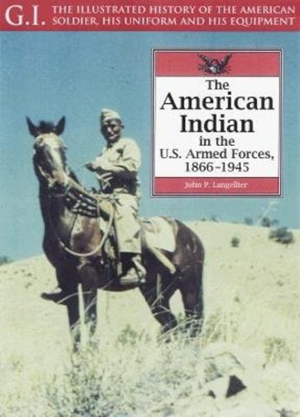 The American Indian in the U.S. Armed Forces: 1866-1945 (G.I. Series) cover