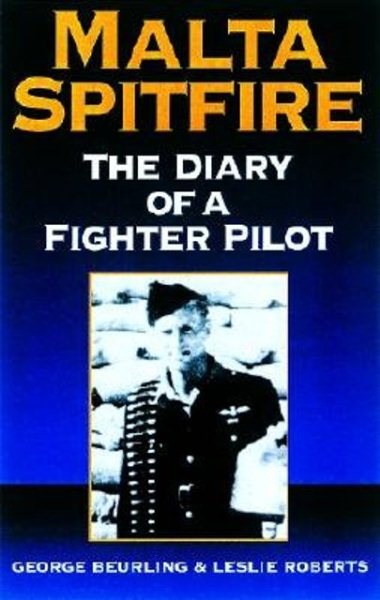 Malta Spitfire: The Diary of a Fighter Pilot (Greenhill Military Paperbacks) cover