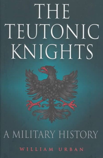 Teutonic Knights: A Military History cover