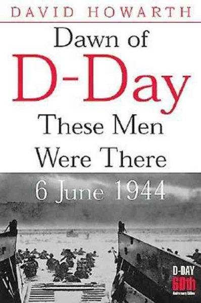 Dawn of D-Day: These Men Were There, 6 June 1944 (Greenhill Military Paperback) cover