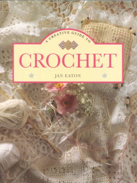 A Creative Guide To Crochet cover