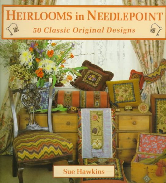 Heirlooms In Needlepoint: 50 Classic Original Designs cover