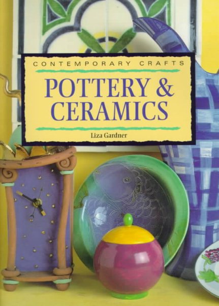 Pottery And Ceramics (Contemporary Crafts Series) cover