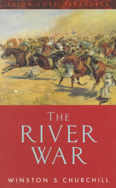 The River War: An Account of the Re-Conquest of the Soudan (Lost Treasures Series) cover