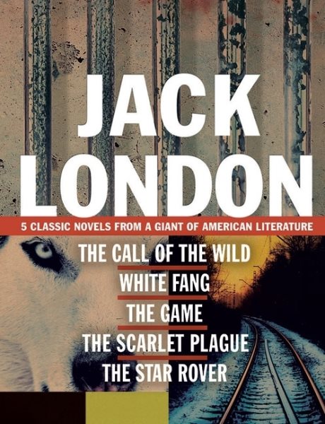 Jack London: 5 Classic Novels from a Giant of American Literature cover