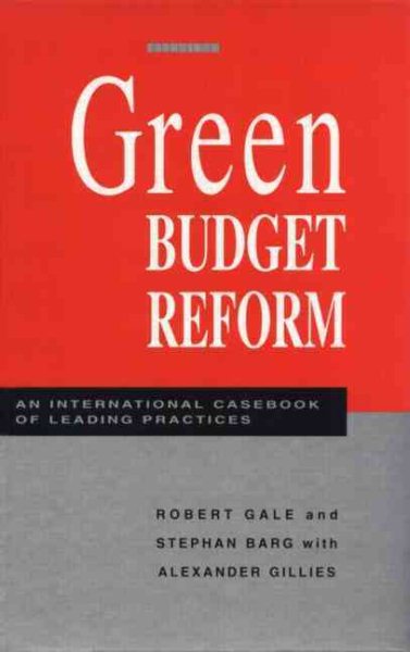 Green Budget Reform: An International Casebook of Leading Practices