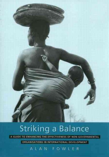 Striking a Balance: A Guide to Enhancing the Effectiveness of Non-Governmental Organisations in International Development cover
