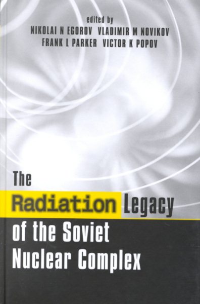The Radiation Legacy of the Soviet Nuclear Complex: An Analytical Overview cover