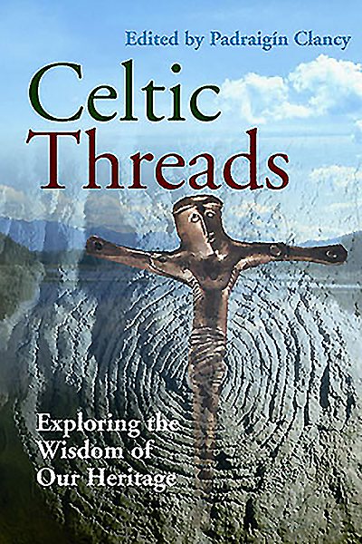 Celtic Threads: Exploring the Wisdom of Our Heritage cover