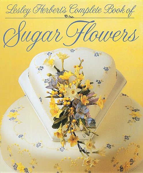 Lesley Herbert's Complete Book of Sugar Flowers cover