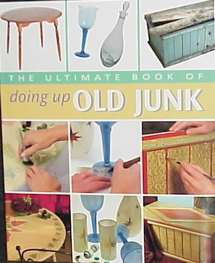The Ultimate Book of Doing Up Old Junk cover