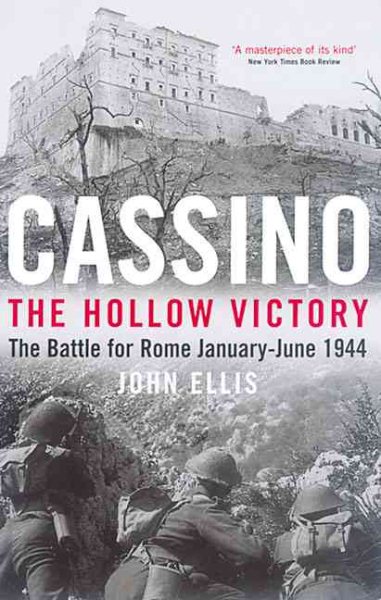 Cassino: The Hollow Victory: The Battle for Rome January-June 1944 cover
