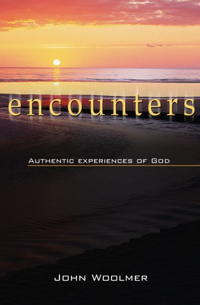 Encounters: Authentic experiences of God cover