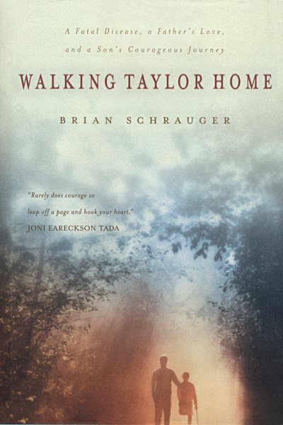 Walking Taylor Home: A fatal disease, a father's love, and a son's courageous journey cover