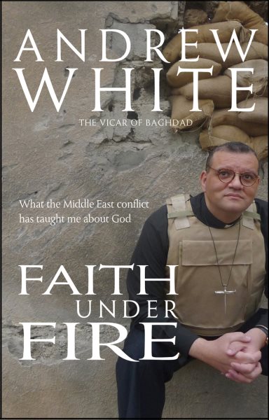 Faith Under Fire: What the Middle East Conflict Has Taught me About God cover