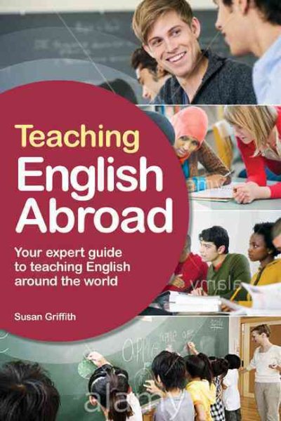 Teaching English Abroad: Your Expert Guide to Teaching English Around the World cover