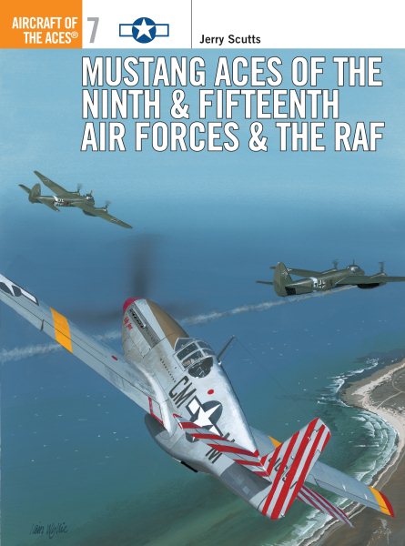 Mustang Aces of the Ninth & Fifteenth Air Forces & the RAF (Osprey Aircraft of the Aces, No 7) cover