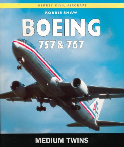Boeing 757 & 767: The Medium Twins (Osprey Civil Aircraft) cover