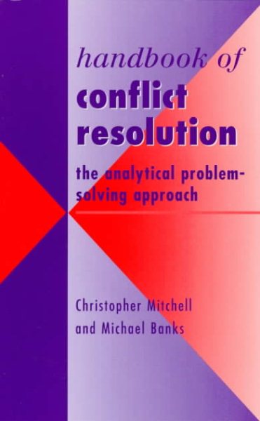 Handbook of Conflict Resolution: The Analytical Problem-Solving Approach