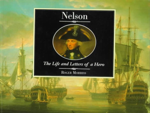 Nelson: The Life and Letters of a Hero (Illustrated Letters) cover