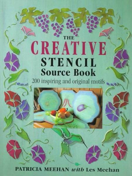 The Creative Stencil Source Book: 200 Inspiring and Original Motifs cover