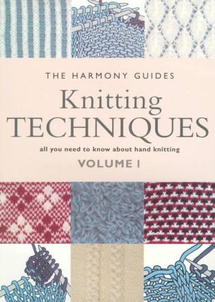 Knitting Techniques: Volume 1 (The Harmony Guides) cover