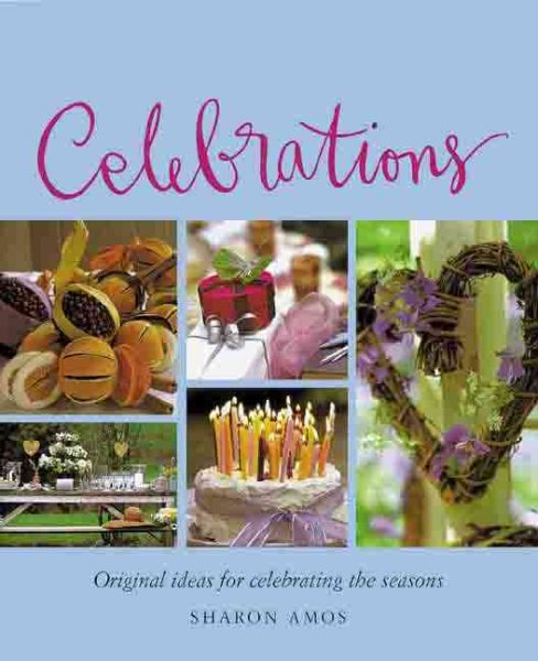 Celebrations: Original Ideas for Celebrating the Seasons cover