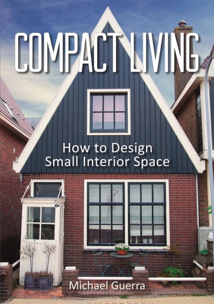 Compact Living: How to Design Small Interior Space cover