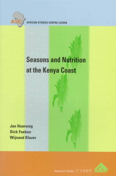Seasons and Nutrition at the Kenya Coast (African Studies Centre Research Series, 7/1995) cover