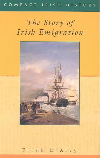 The Story of Irish Emigration (Compact Irish history) cover